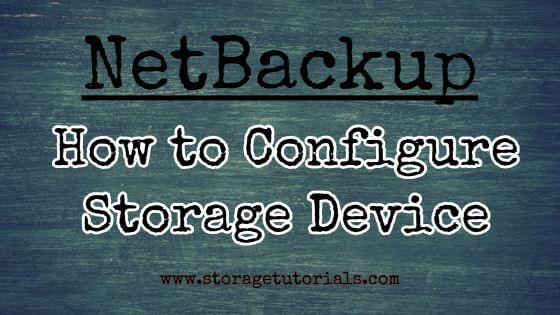 How to Configure Storage Device in Netbackup